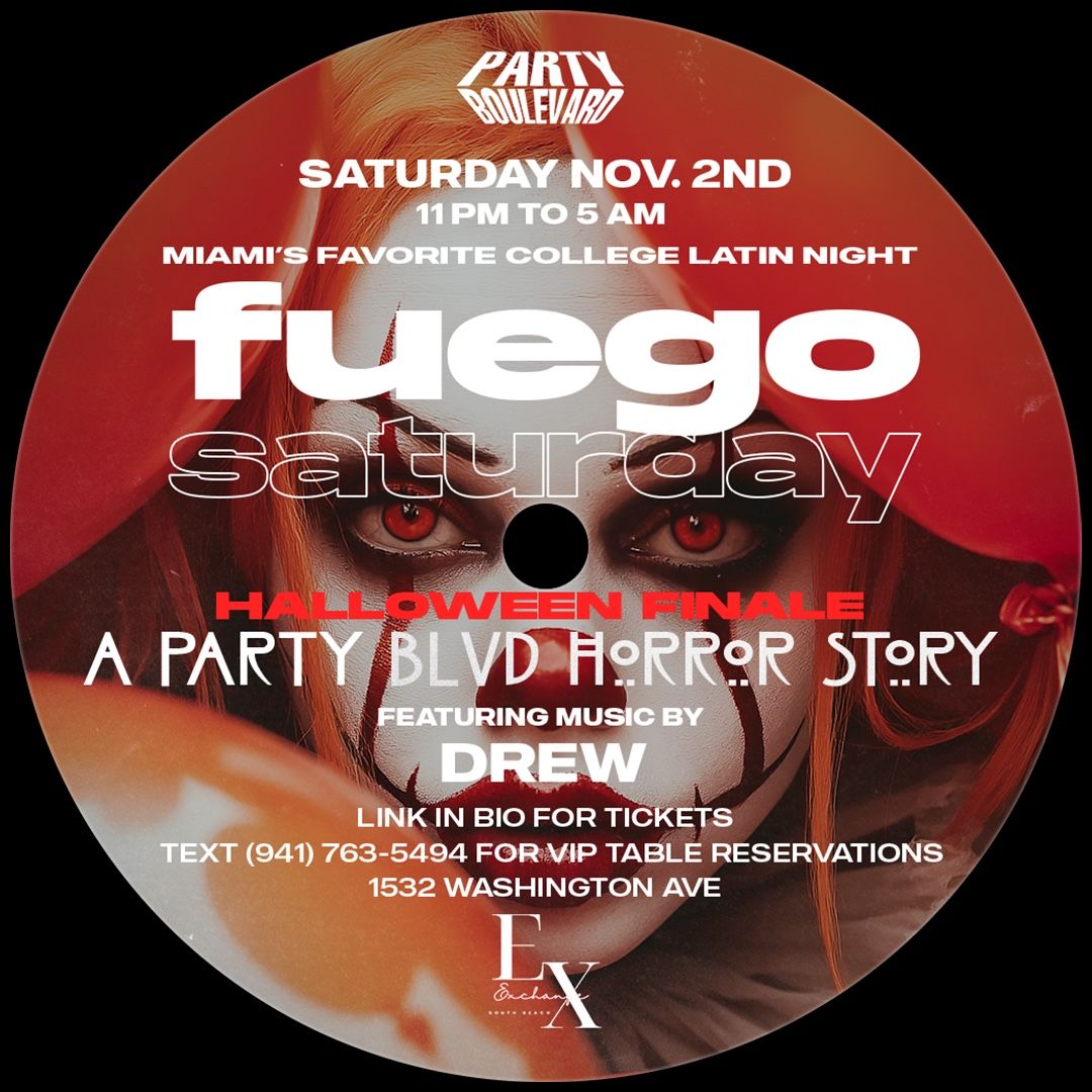 Fuego Saturday | | Halloween Finale